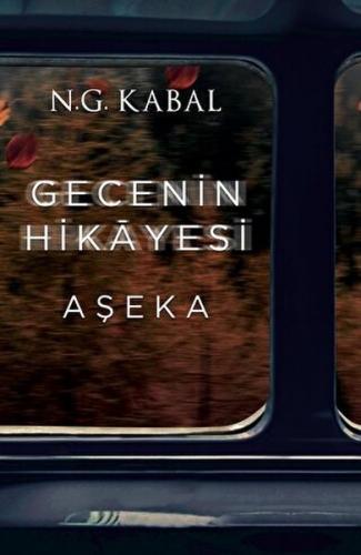 Gecenin Hikayesi - Aşeka - N. G. Kabal - Martı Yayınları