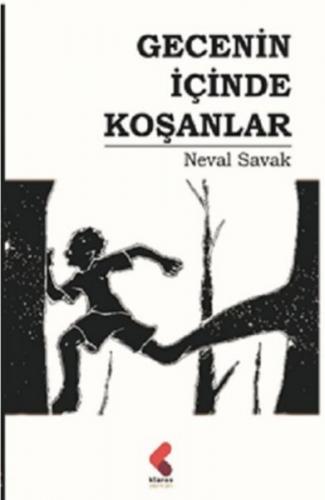 Gecenin İçinde Koşanlar - Neval Savak - Klaros Yayınları