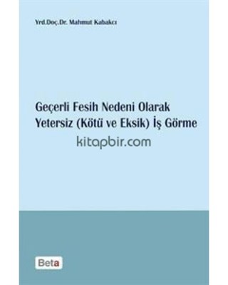 Geçerli Fesih Nedeni Olarak Yetersiz (Kötü ve Eksik) İş Görme - Mahmut