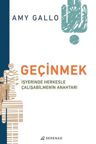 Geçinmek - Amy Gallo - Serenad Yayınevi