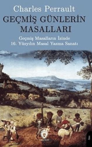 Geçmiş Günlerin Masalları - Charles Perrault - Dorlion Yayınları