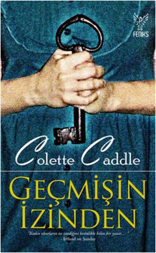 Geçmişin İzinden - Colette Caddle - Feniks Yayınları