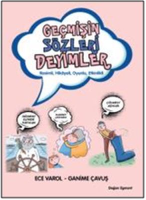 Geçmişin Sözleri Deyimler - Ece Varol - Doğan Egmont Yayıncılık