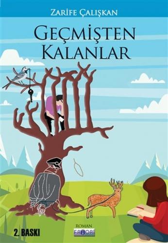 Geçmişten Geleceğe Kalanlar - Zarife Çalışkan - Favori Yayınları