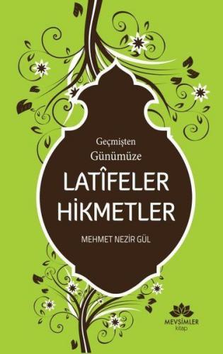 Geçmişten Günümüze Latifeler Hikmetler - Mehmet Nezir Gül - Mevsimler 