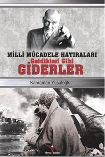 Geldikleri Gibi Giderler - Kahraman Yusufoğlu - Yılmaz Basım