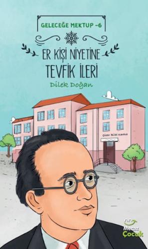 Geleceğe Mektup 6 - Er Kişi Niyetine Tevfik İleri - Dilek Doğan - Meca