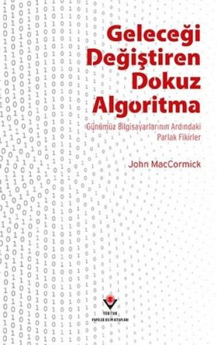 Geleceği Değiştiren Dokuz Algoritma - John MacCormick - TÜBİTAK Yayınl