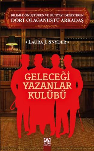 Geleceği Yazanlar Kulübü - Laura J. Snyder - Altın Kitaplar