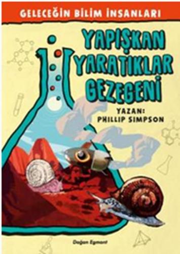 Geleceğin Bilim İnsanları - Yapışkan Yaratıklar Gezegeni - Phillip Sim