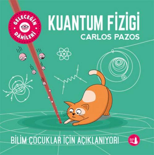 Kuantum Fiziği - Geleceğin Dahileri - Carlos Pazos - Büyülü Fener Yayı