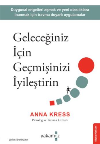 Geleceğiniz İçin Geçmişinizi İyileştirin - Anna Kress - Sonsuz Kitap Y