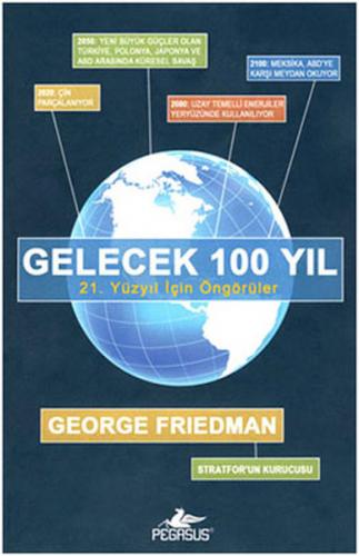 Gelecek 100 Yıl - George Friedman - Pegasus Yayınları