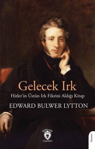 Gelecek Irk - Edward Bulwer Lytton - Dorlion Yayınları