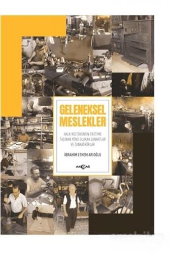 Geleneksel Meslekler - İbrahim Ethem Arıoğlu - Akçağ Yayınları