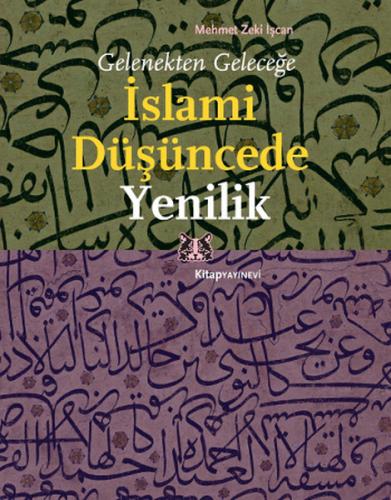 Gelenekten Geleceğe İslami Düşüncede Yenilik - Mehmet Zeki İşcan - Kit