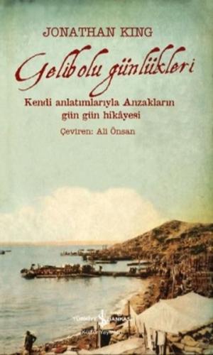 Gelibolu Günlükleri - Jonathan King - İş Bankası Kültür Yayınları