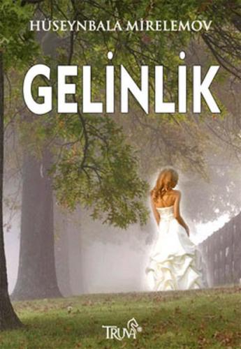 Gelinlik - Hüseynbala Mirelemov - Truva Yayınları