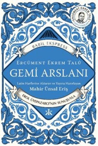 Gemi Arslanı - Ercüment Ekrem Talu - Kafka Yayınevi