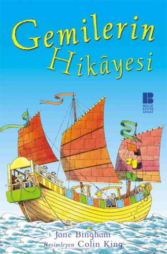 Gemilerin Hikayesi - Jane Bingham - Bilge Kültür Sanat