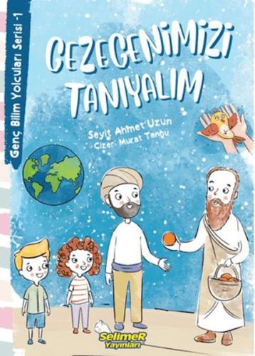 Genç Bilim Yolcuları Serisi -1 Gezegenimizi Tanıyalım - Seyit Ahmet Uz