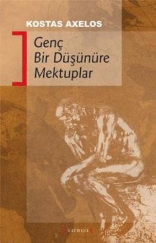 Genç Bir Düşünüre Mektuplar - Kostas Axelos - Kırmızı Yayınları