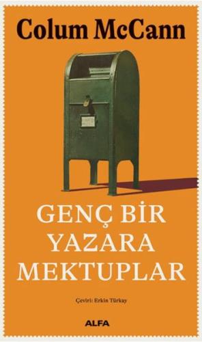 Genç Bir Yazara Mektuplar - Colum McCann - Alfa Yayınları