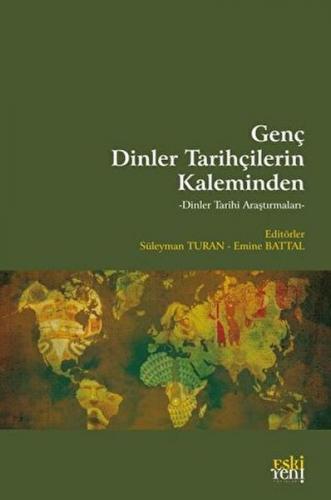 Genç Dinler Tarihçilerin Kaleminden - Süleyman Turan - Eskiyeni Yayınl