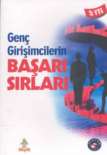 Genç Girişimlerin Başarı Sırları Zirveyi Hedefleyenlere - Kolektif - H