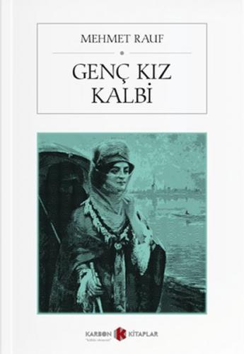 Genç Kız Kalbi - Mehmet Rauf - Karbon Kitaplar