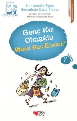 Genç Kız Olmakla Nasıl Baş Etsem? - Emmanulelle Rigon - Can Çocuk Yayı