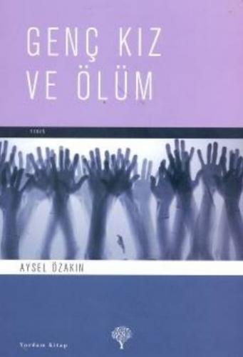 Genç Kız ve Ölüm - Aysel Özakın - Yordam Kitap