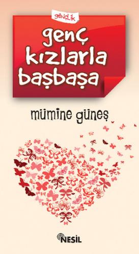 Genç Kızlarla Başbaşa - Mümine Güneş - Nesil Yayınları