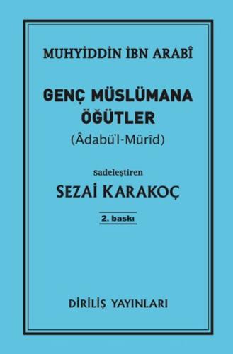 Genç Müslümana Öğütler - Muhyiddin İbn Arabi - Diriliş Yayınları