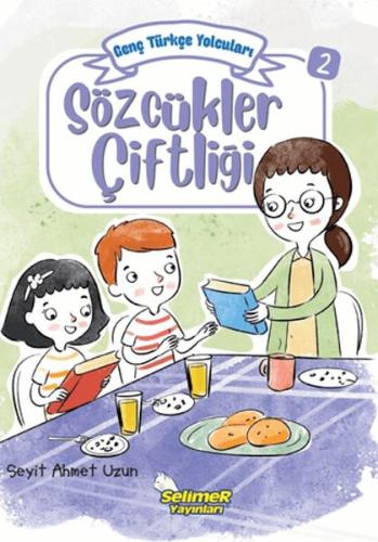 Genç Türkçe Yolcuları - Sözcükler Çiftliği - Seyit Ahmet Uzun - Selime