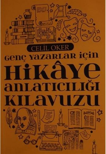 Genç Yazarlar İçin Hikaye Anlatıcılığı Kılavuzu - Celil Oker - Altın K