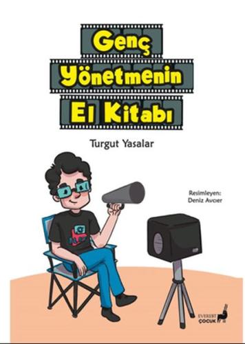 Genç Yönetmenin El Kitabı - Turgut Yasalar - Everest Yayınları