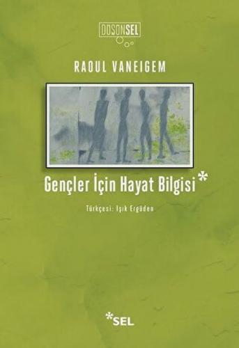 Gençler İçin Hayat Bilgisi - Raoul Vaneigem - Sel Yayıncılık