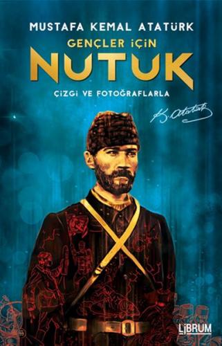 Gençler İçin Nutuk (Ciltli) - Mustafa Kemal Atatürk - Librum Kitap