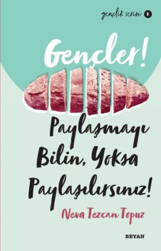 Gençler, Paylaşmayı Bilin, Yoksa Paylaşılırsınız! - Gençlik Serisi 3 -