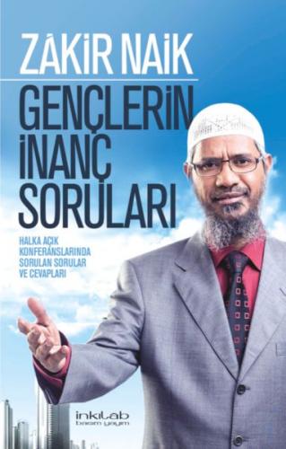 Gençlerin İnanç Soruları - Zakir Naik - İnkılab Yayınları