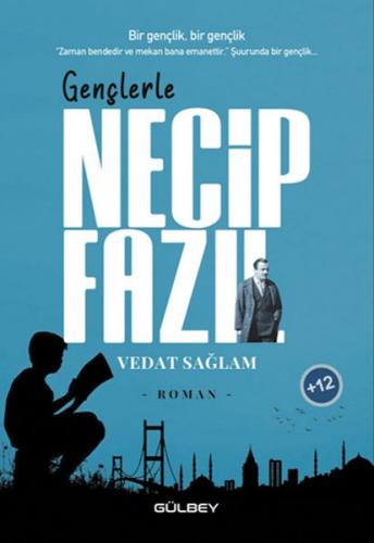 Gençlerle Necip Fazıl - Vedat Sağlam - Gülbey Yayınları