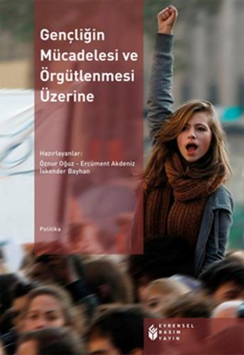 Gençliğin Mücadelesi ve Örgütlenmesi Üzerine - Öznur Oğuz - Evrensel B