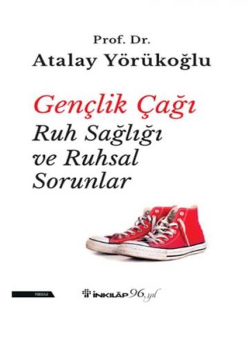 Gençlik Çağı Ruh Sağlığı ve Ruhsal Sorunlar - Prof. Dr. Atalay Yörükoğ