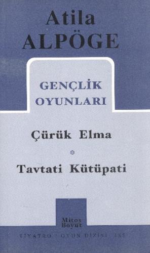 Gençlik Oyunları Çürük Elma - Tavtati Kütüpati - Atila Alpöge - Mitos 