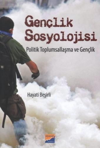 Gençlik Sosyolojisi Politik Toplumsallaşma ve Gençlik - Hayati Beşirli