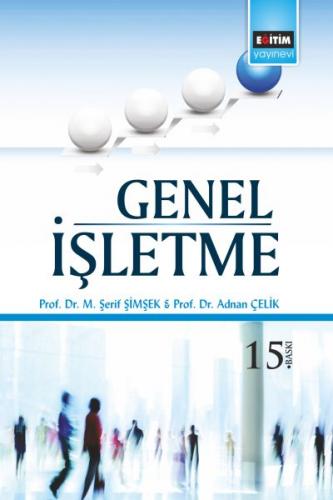 Meslek Yüksek Okulları İçin Genel İşletme - M. Şerif Şimşek - Eğitim Y