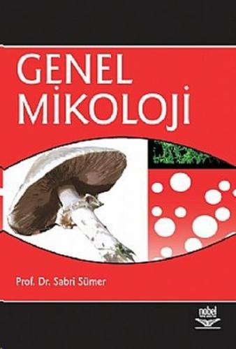 Genel Mikoloji - Sabri Sümer - Nobel Akademik Yayıncılık