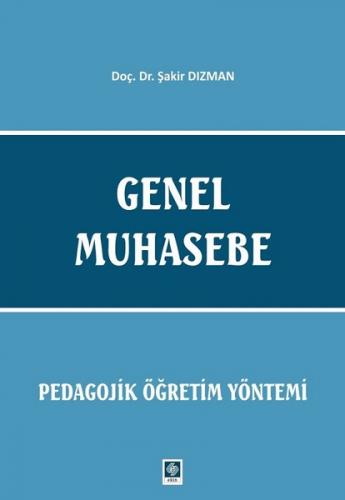 Genel Muhasebe - Pedagojik Öğretim Yöntemi - Şakir Dızman - Ekin Basım