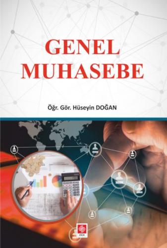 Genel Muhasebe - Hüseyin Doğan - Ekin Basım Yayın - Akademik Kitaplar